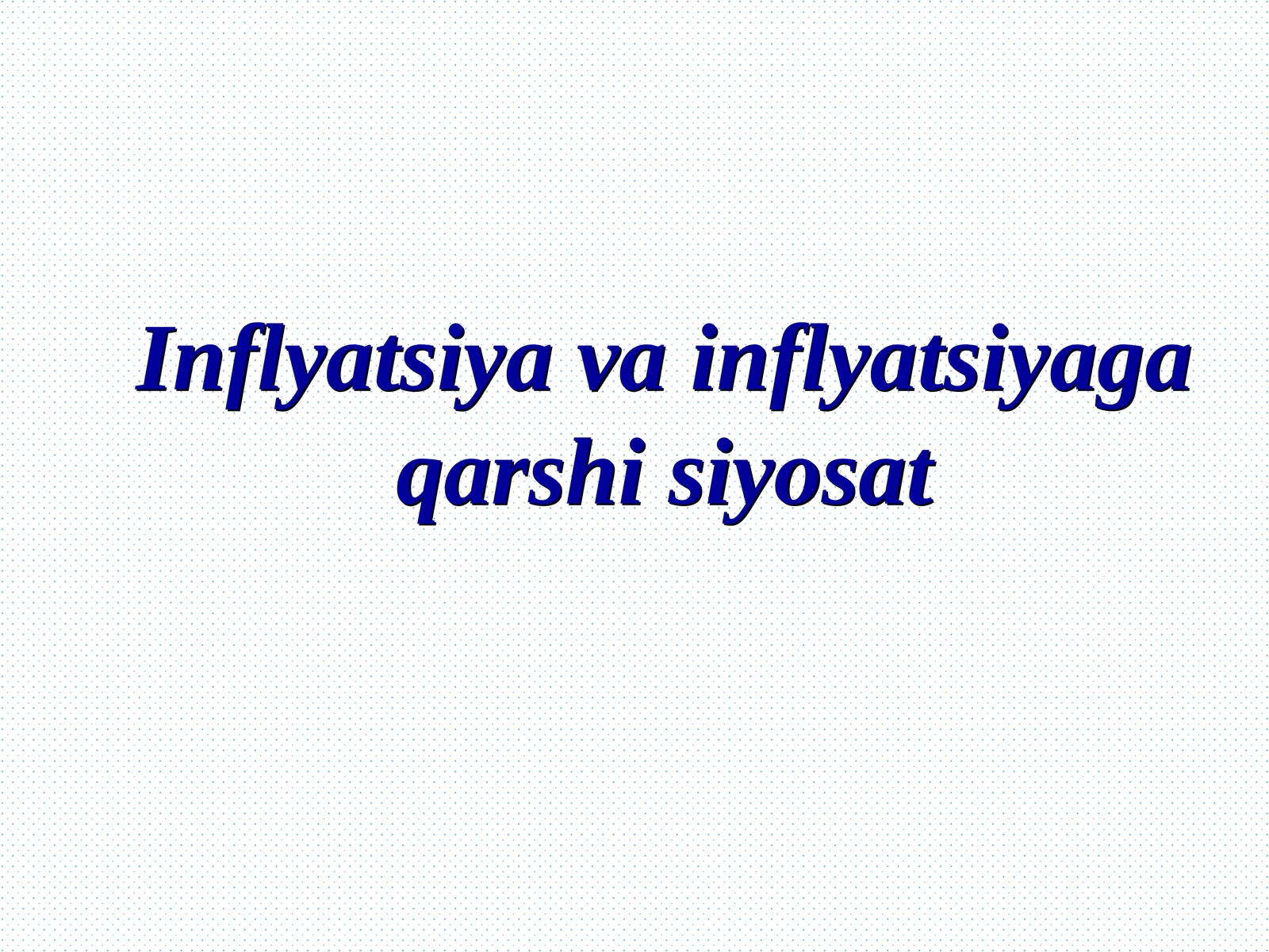 Inflyatsiya va inflyatsiyaga qarshi siyosat