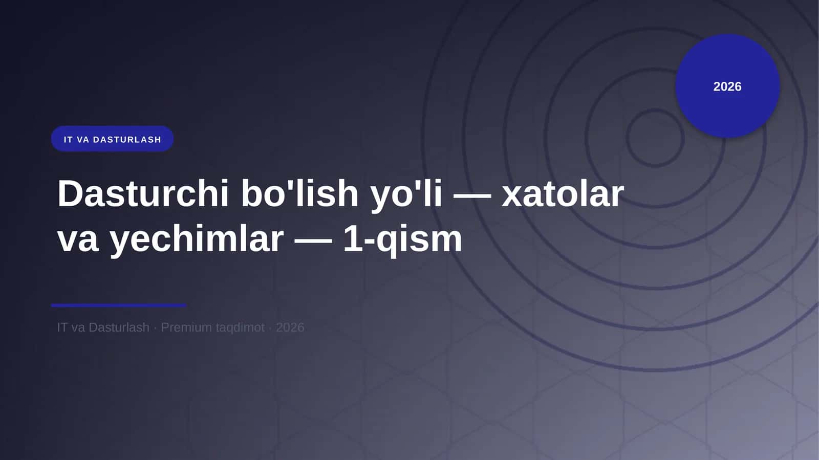 Dasturchi bo'lish yo'li — xatolar va yechimlar — 1-qism