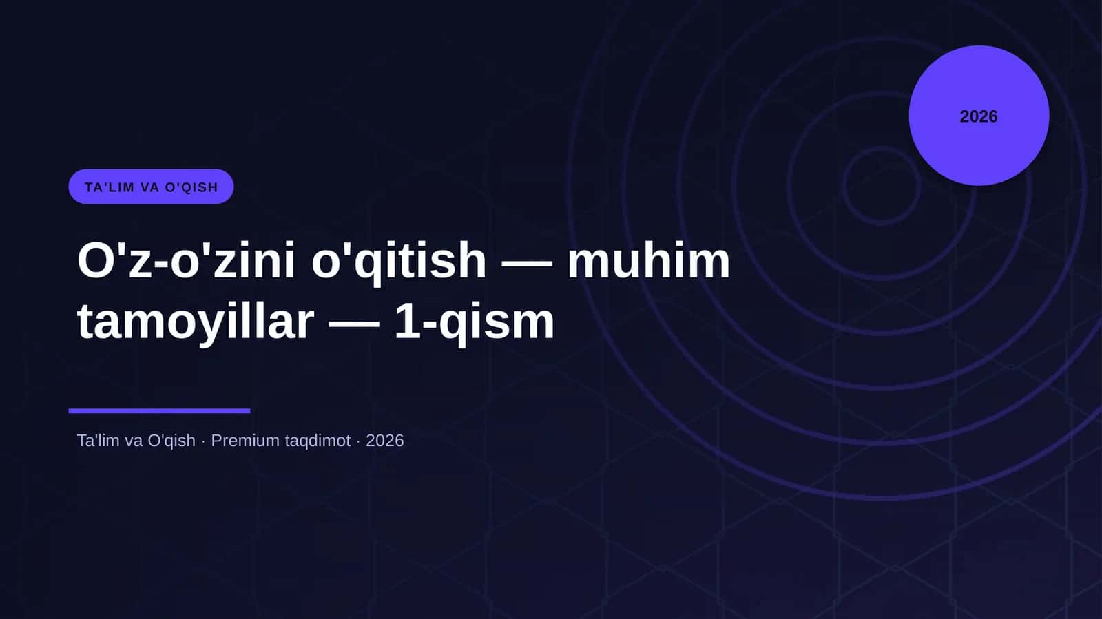 O'z-o'zini o'qitish — muhim tamoyillar — 1-qism