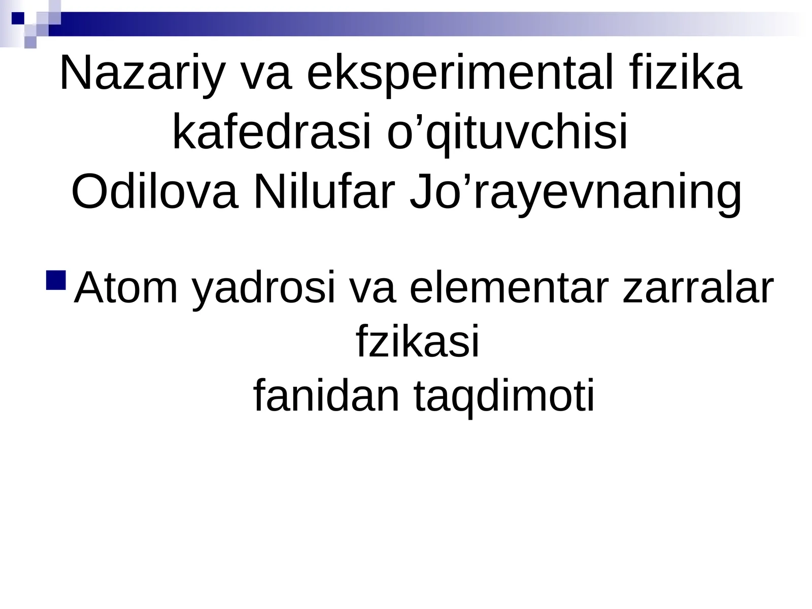 Atom yadrosi va elementar zarralar fzikasifanidan taqdimoti