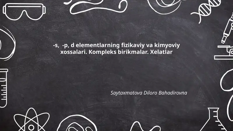 S, P, D Elementlarning Fizikaviy va Kimyoviy Xossalari