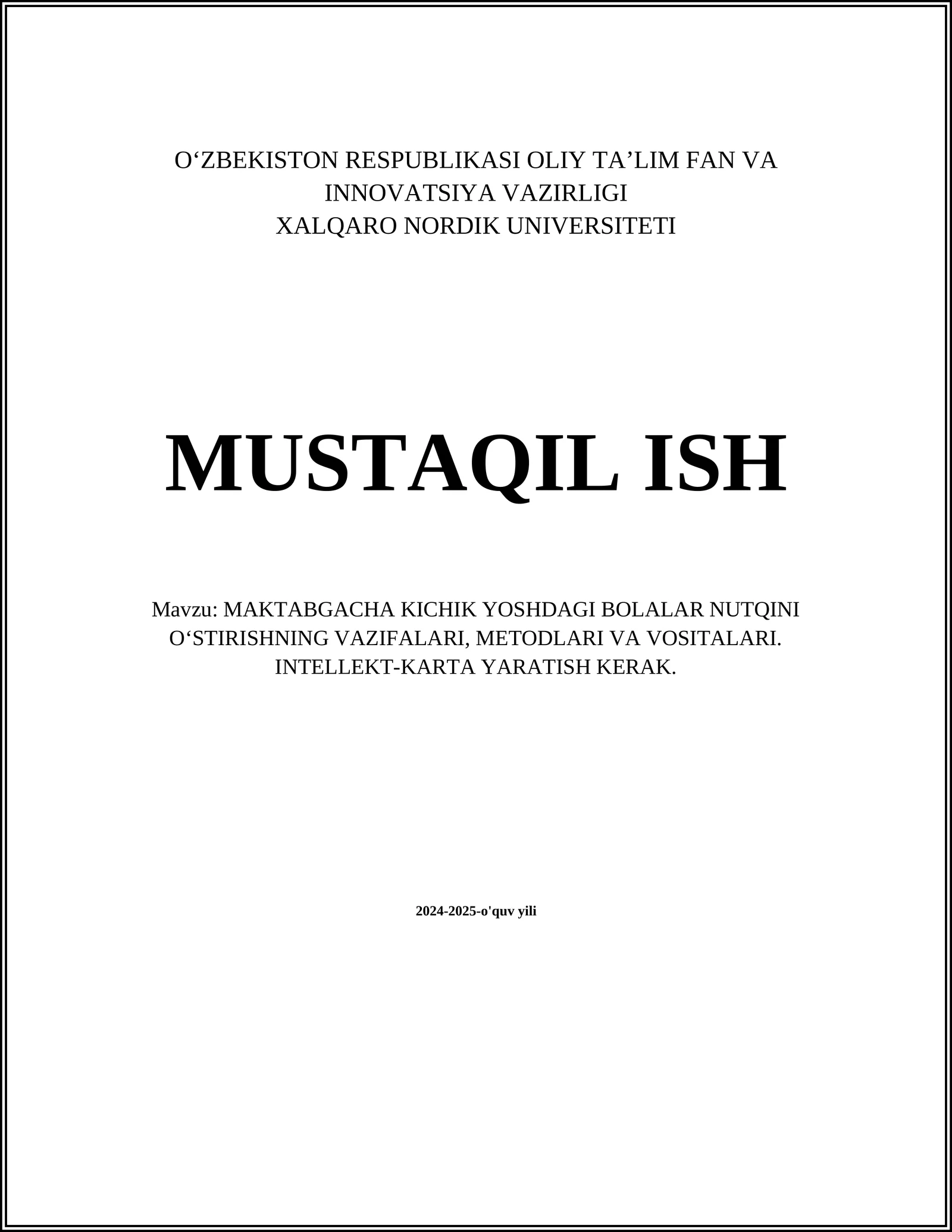 MAKTABGACHA KICHIK YOSHDAGI BOLALAR NUTQINI OʻSTIRISHNING VAZIFALARI, METODLARI VA VOSITALARI
