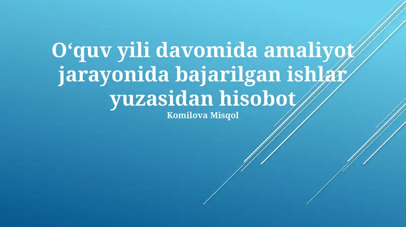 Amaliyot jarayonida bajarilgan ishlar yuzasidan hisobot