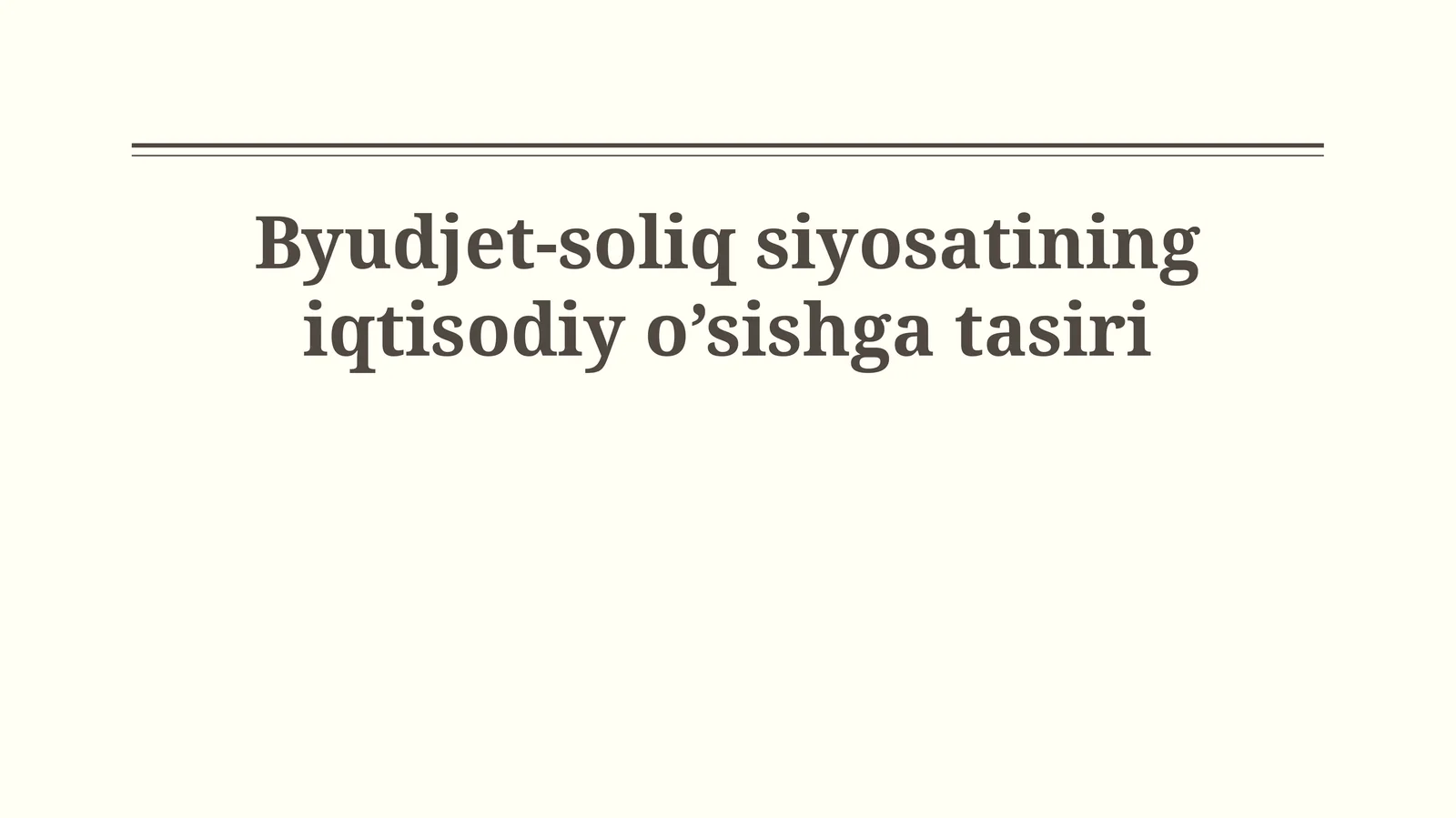 Byudjet-soliq siyosatining iqtisodiy o’sishga tasiri