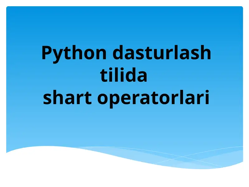 Python dasturlash tilida shart operatorlari
