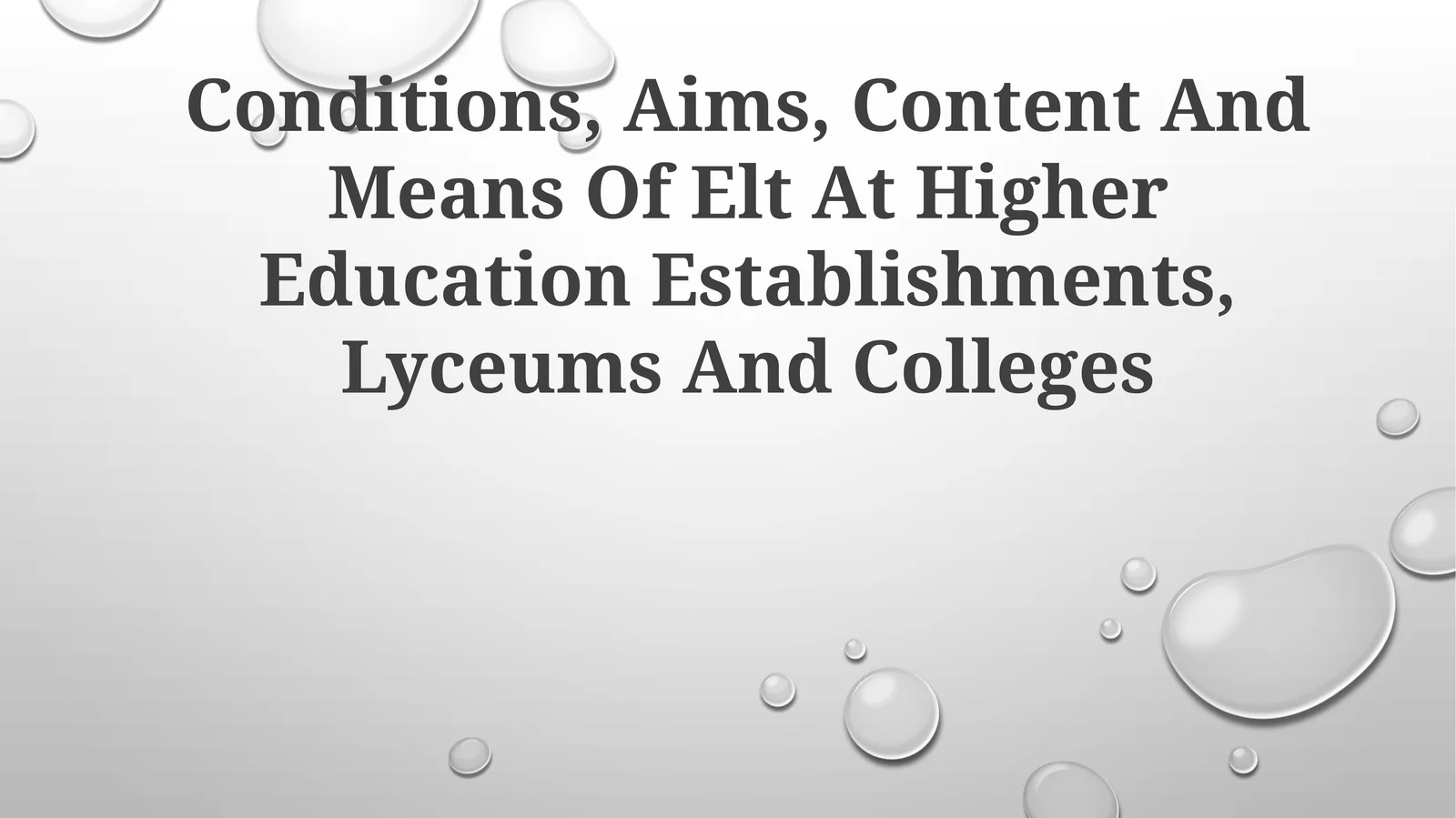 Conditions, Aims, Content And Means Of Elt At Higher Education Establishments, Lyceums AndColleges