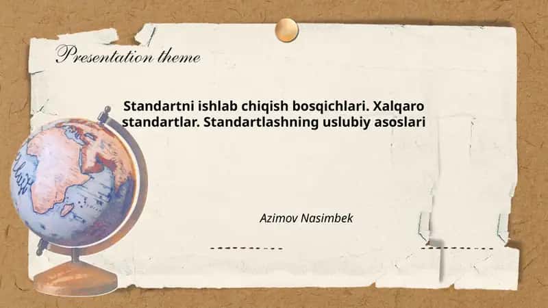 Standartni ishlab chiqish bosqichlari. Xalqaro standartlar. Standartlashning uslubiy asoslari