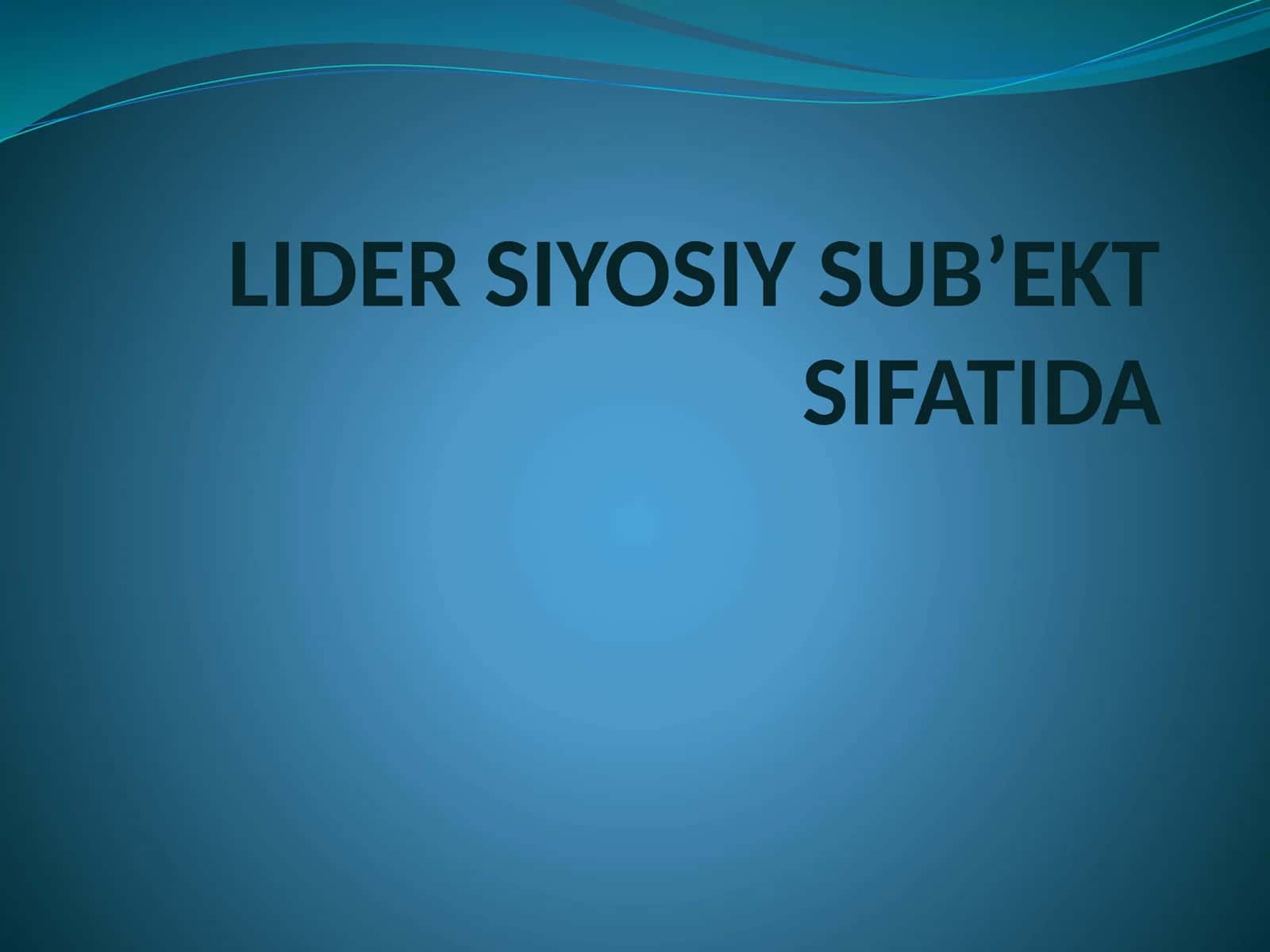 LIDER SIYOSIY SUB’EKT SIFATIDA