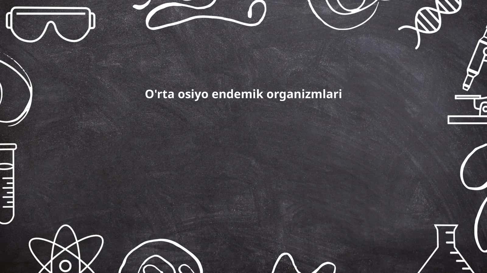 O'rta osiyo endemik organizmlari