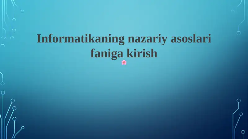 Informatikaning nazariy asoslari faniga kirish