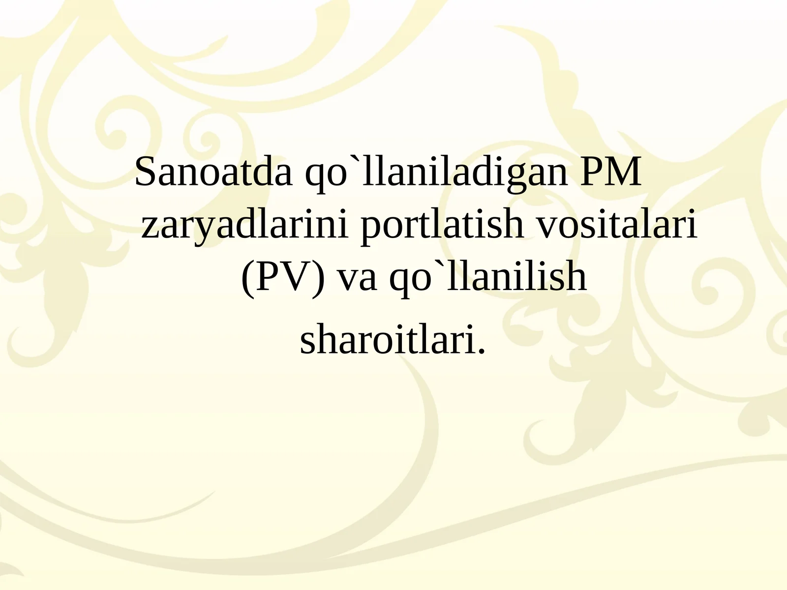 Sanoatda qo`llaniladigan PM zaryadlarini portlatish vositalari (PV) va qo`llanilish sharoitlari