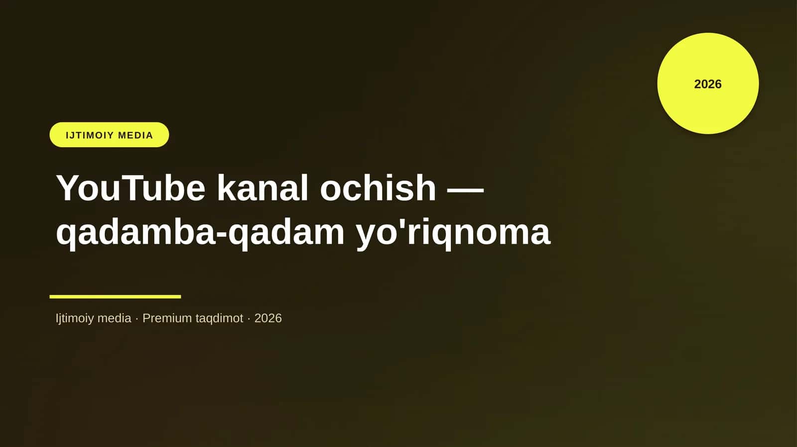 YouTube kanal ochish — qadamba-qadam yo'riqnoma