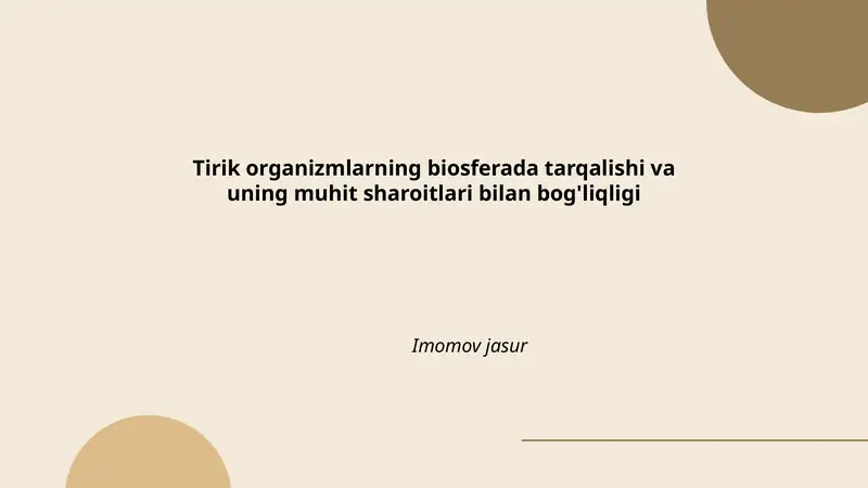 Tirik organizmlarning biosferada tarqalishi va uning muhit sharoitlari bilan bog'liqligi