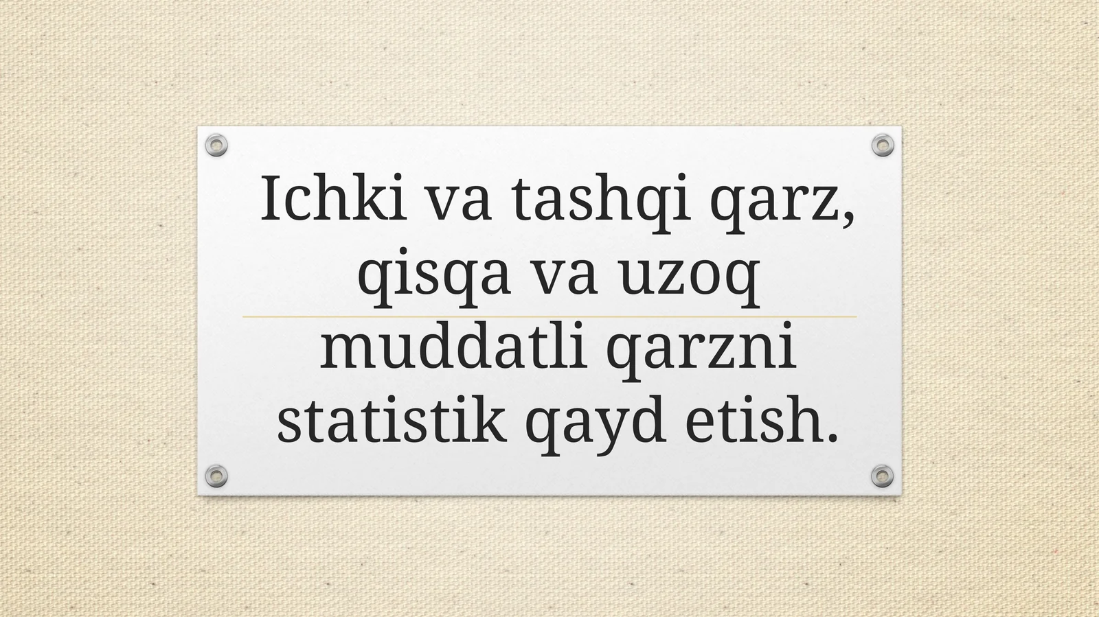 Ichki va tashqi qarz, qisqa va uzoq muddatli qarzni statistik qayd etish.