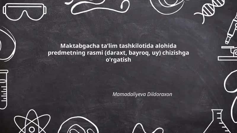 Maktabgacha taʼlimda daraxt, bayroq va uy rasmlari chizish