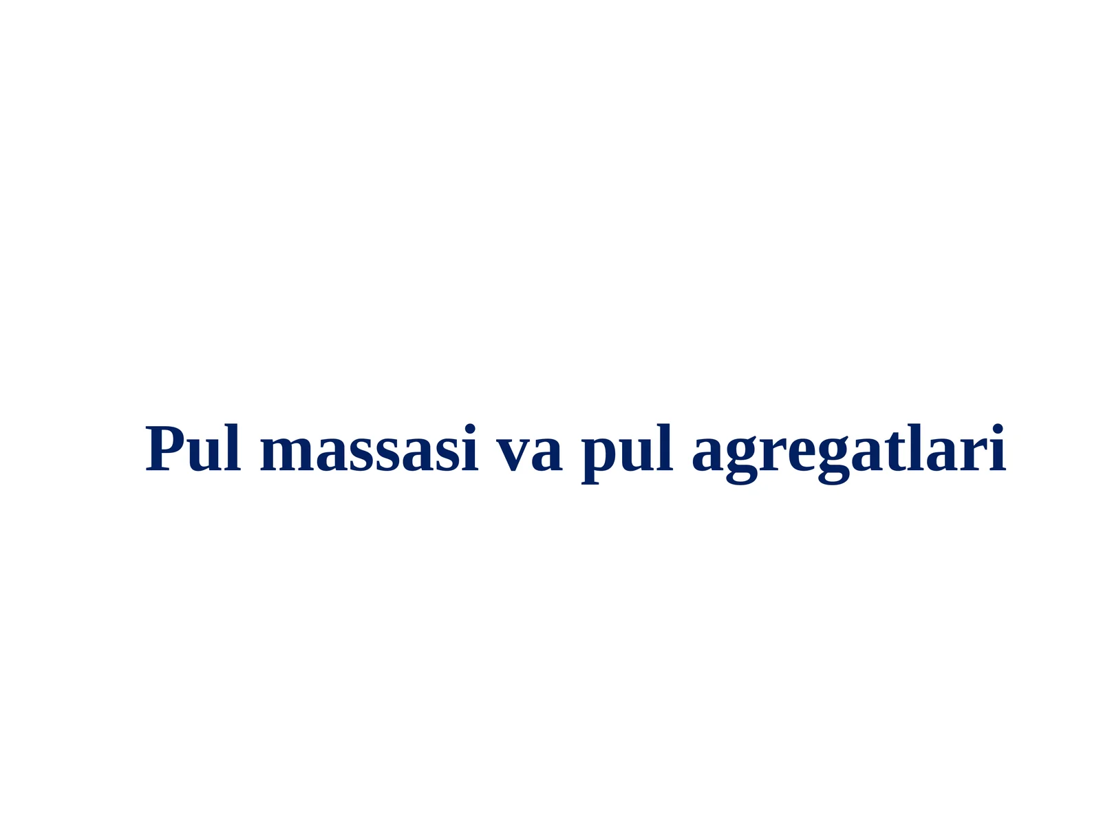 Pul massasi va pul agregatlari
