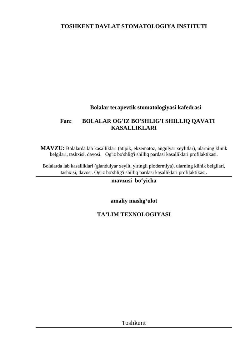 Bolalarda lab kasalliklari (atipik, ekzematoz, angulyar xeylitlar), ularning klinik belgilari, tashxisi, davosi. Og'iz bo'shlig'i shilliq pardasi kasalliklari profilaktikasi