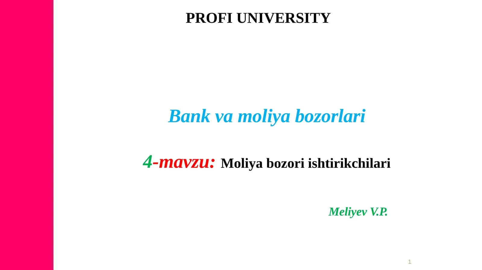 Bankvamoliyabozorlari4-mavzu:Moliya bozori ishtirikchilariMeliyev V.P