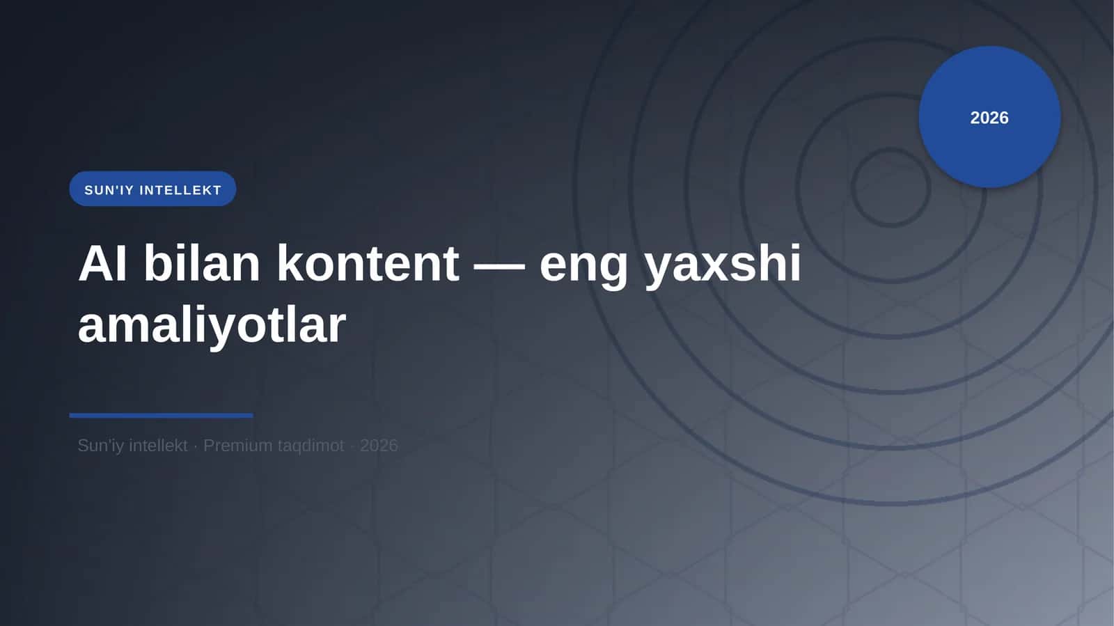 AI bilan kontent — eng yaxshi amaliyotlar