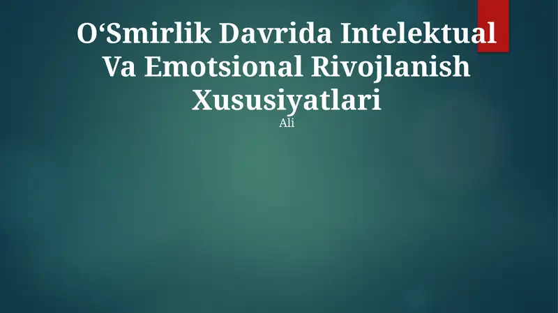 OʻSmirlik Davrida Intelektual Va Emotsional Rivojlanish Xususiyatlari