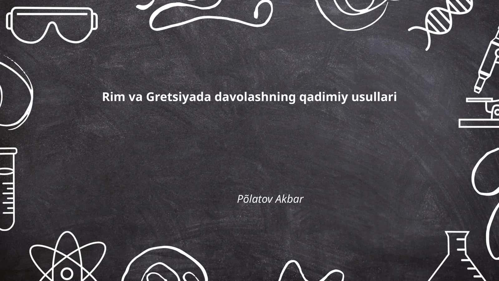 Rim va Gretsiyada davolashning qadimiy usullari