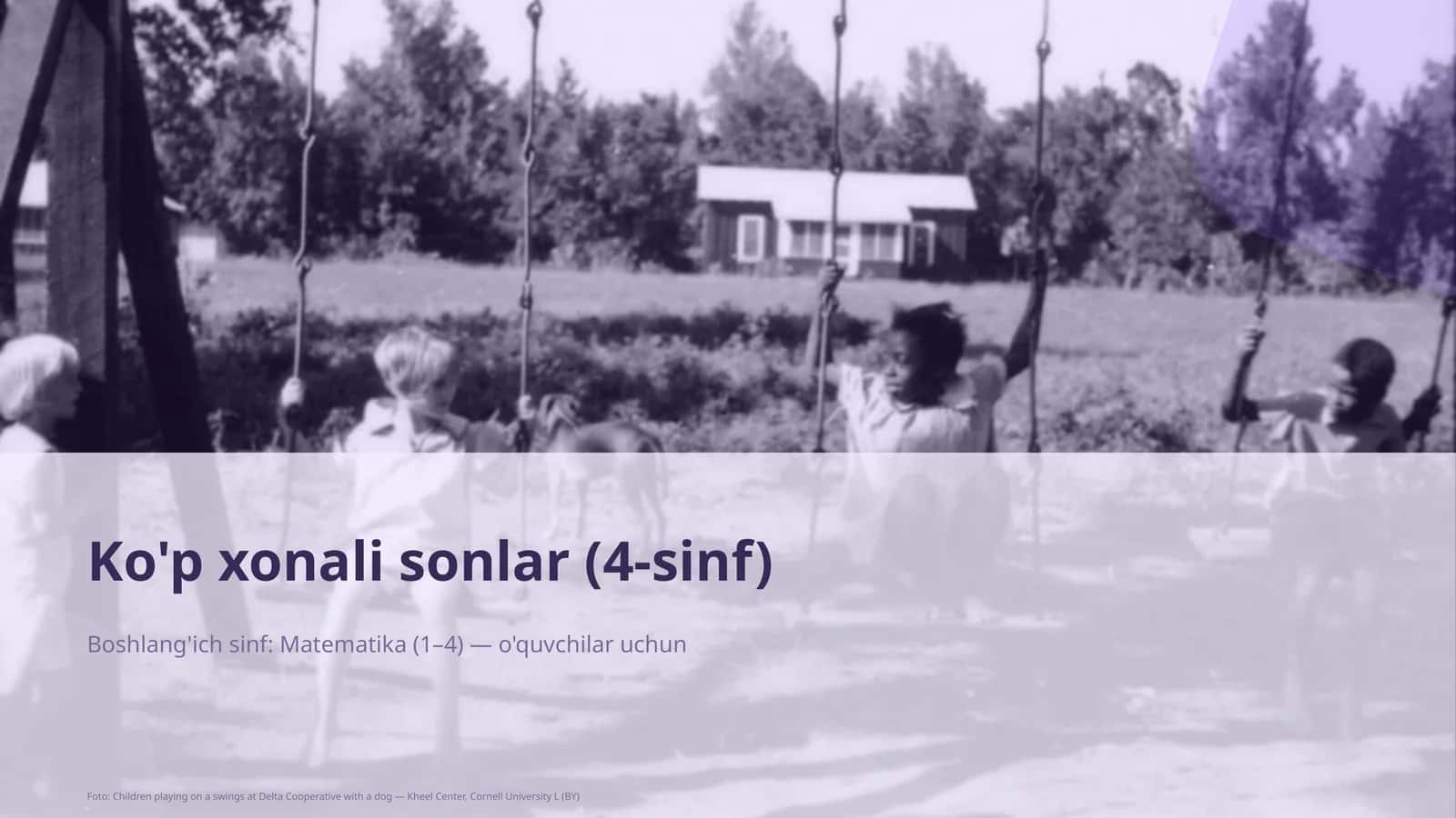Ko'p xonali sonlar (4-sinf) Boshlang'ich sinf: Matematika (1– 4) — o'quvchilar uchun