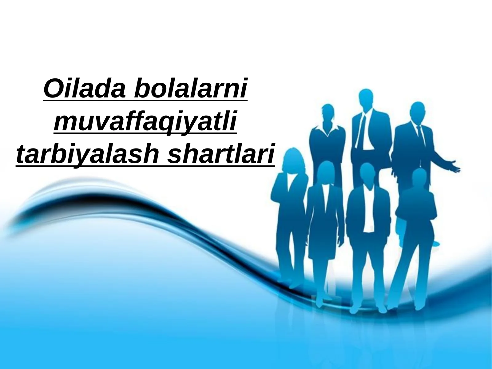 Oilada bolalarni muvaffaqiyatli tarbiyalash shartlari