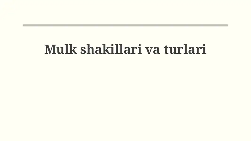 Mulk shakllari va turlari