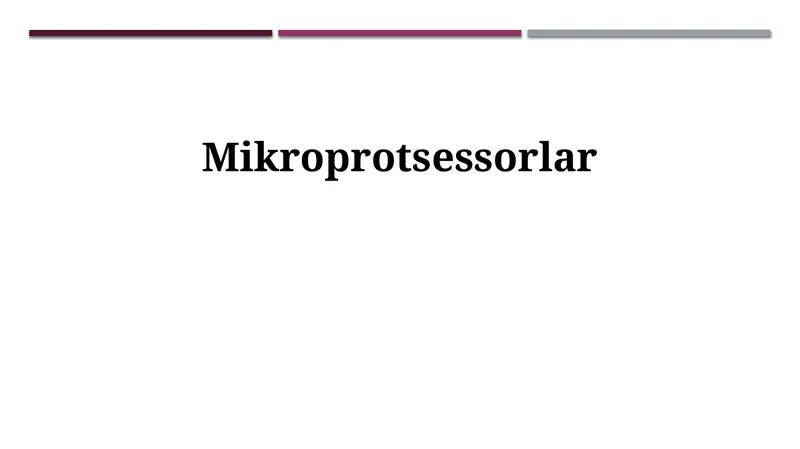 Mikroprotsessorlar: Asosiy tushunchalar va arxitektura