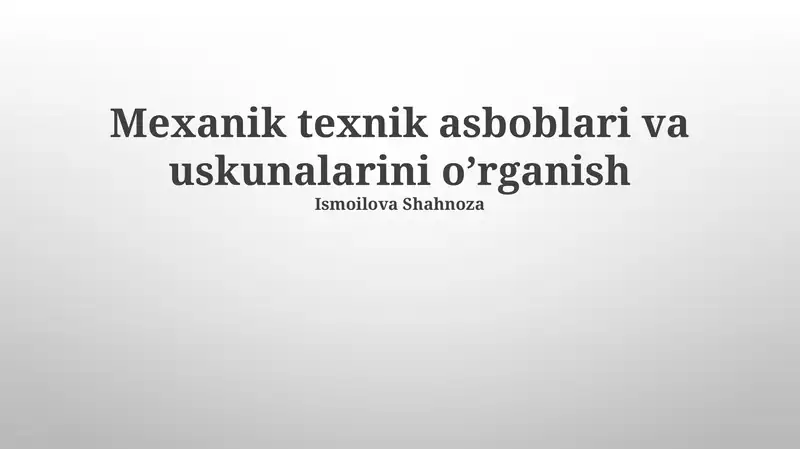 Mexanik texnik asboblari va uskunalarini o’rganish