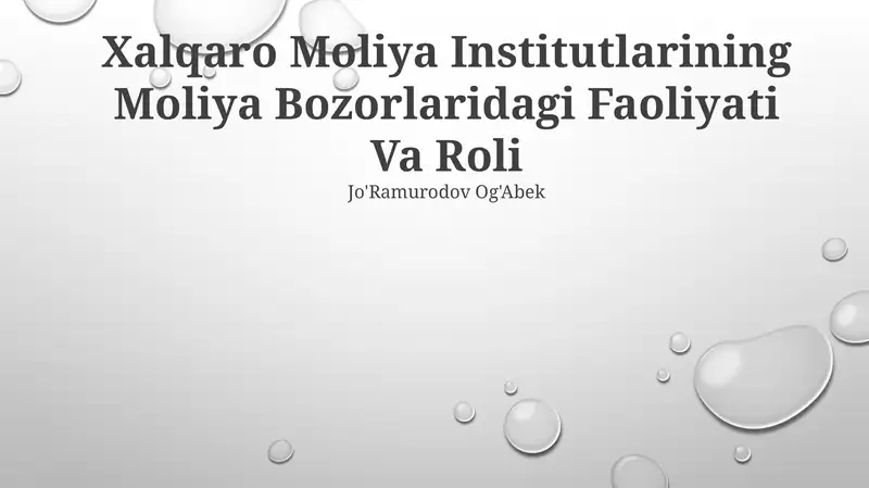 Xalqaro Moliya Institutlarining Moliya Bozorlaridagi Faoliyati Va Roli