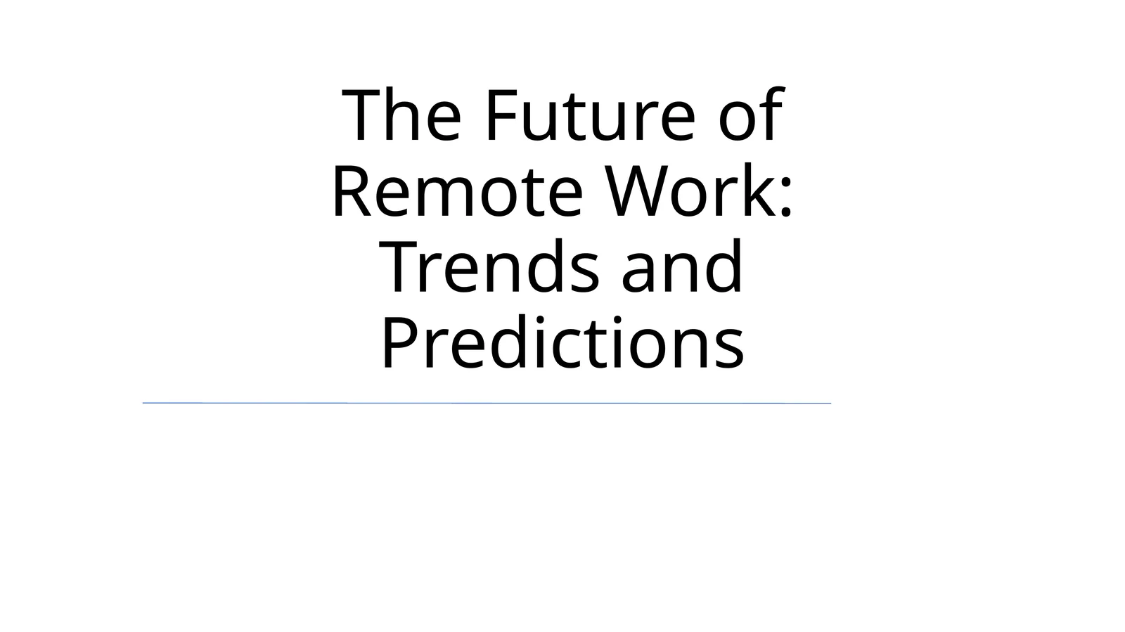 The Future of Remote Work: Trends and Predictions