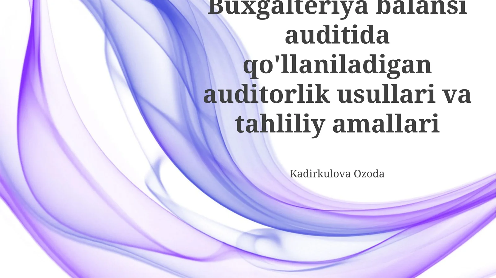 Buxgalteriya balansi auditida qo'llaniladigan auditorlik usullari va tahliliy amallari