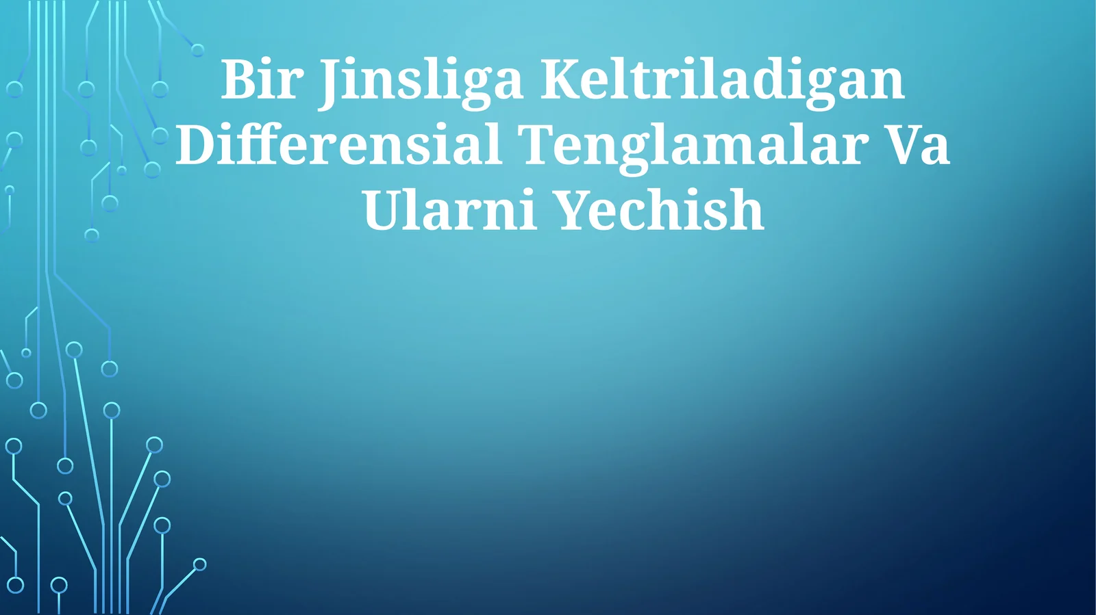 Bir Jinsliga Keltriladigan Differensial Tenglamalar Va Ularni Yechish