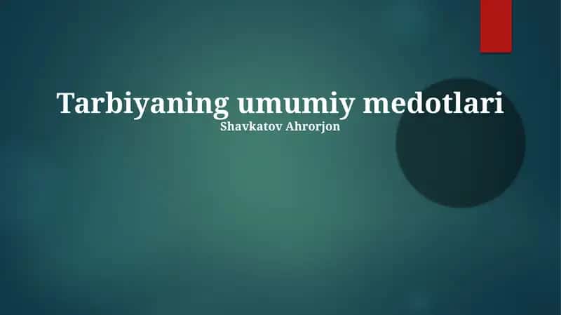 Tarbiyaning umumiy medotlari