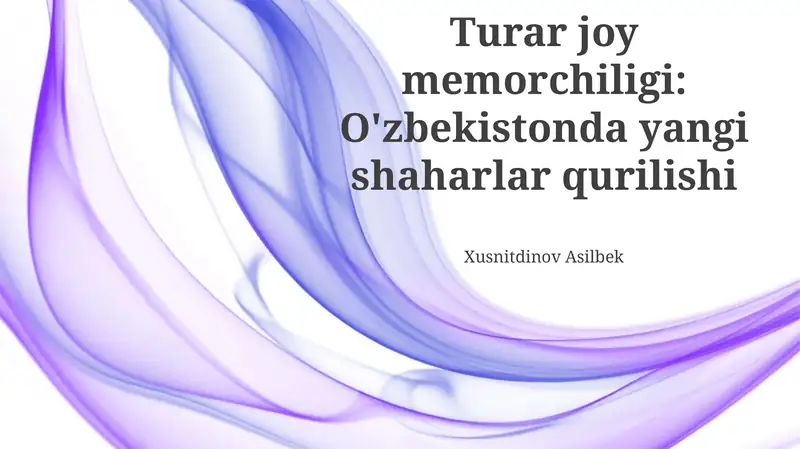 Oʻzbekistonda Yangi Shaharlarning Qurilishi: Xotira va Tarix