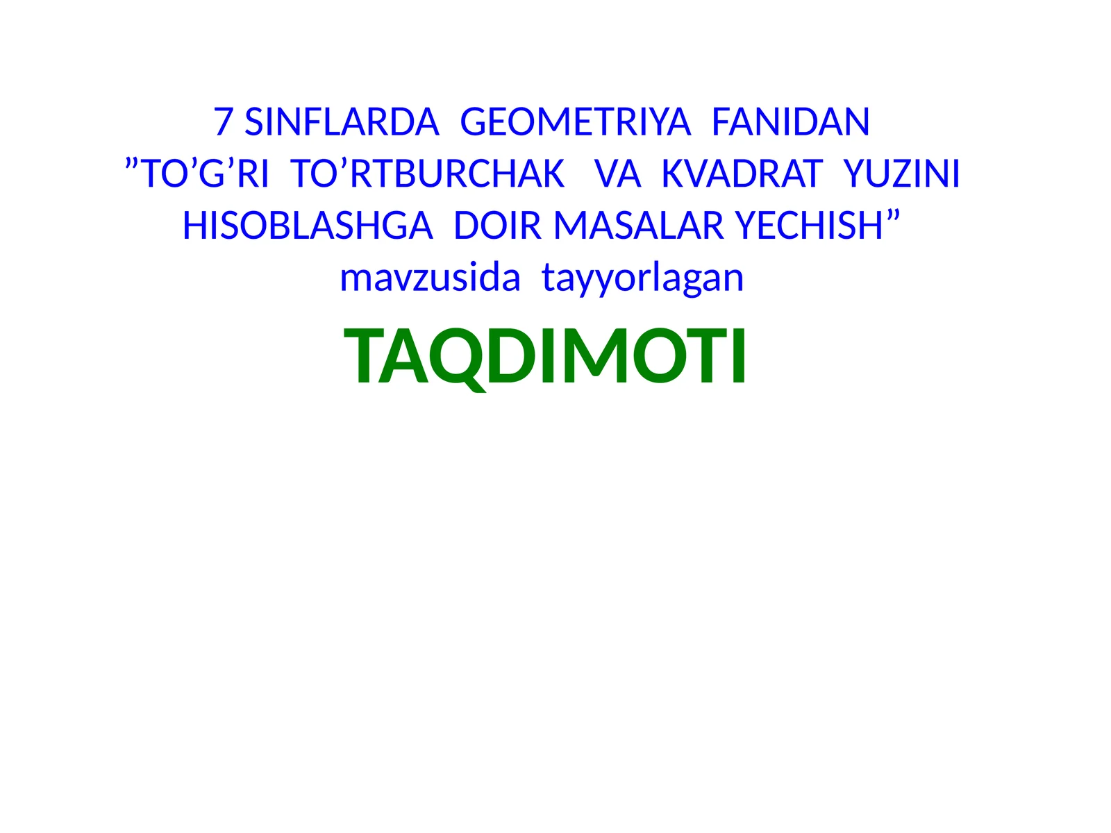 TO’G’RI TO’RTBURCHAK VA KVADRAT YUZINI HISOBLASHGA DOIR MASALAR YECHISH