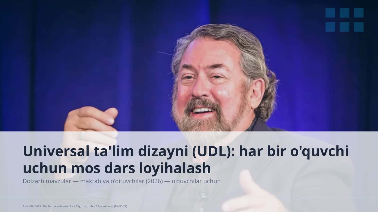 Universal ta'lim dizayni (UDL): har bir o'quvchi uchun mos dars loyihalash
