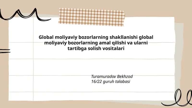 Global moliyaviy bozorlarning shakllanishi global moliyaviy bozorlarning amal qilishi va ularni tartibga solish vositalari