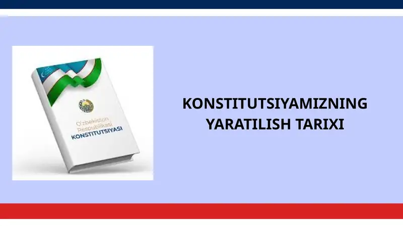 KONSTITUTSIYAMIZNING YARATILISH TARIXI
