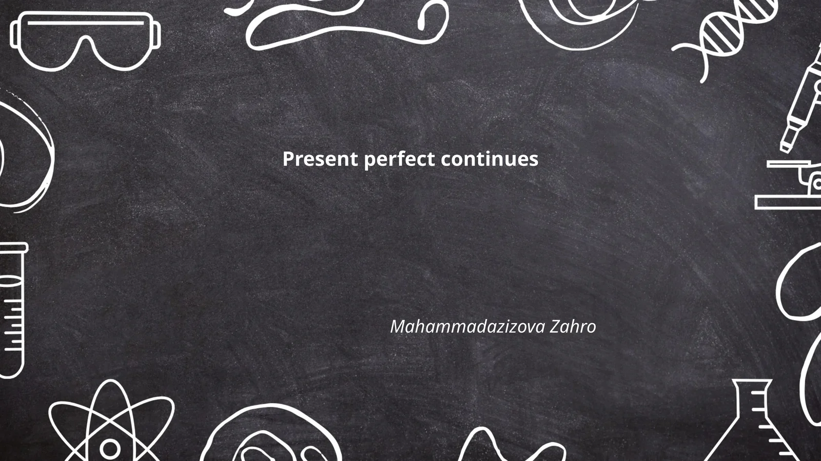 Present perfect continues