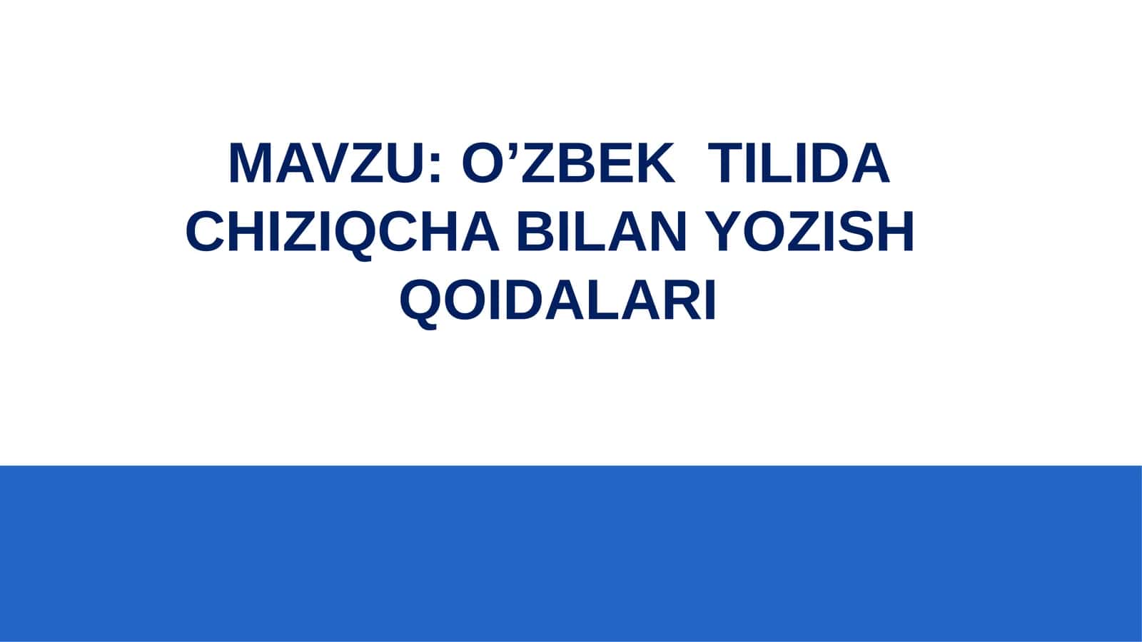 O’ZBEK TILIDACHIZIQCHA BILAN YOZISH QOIDALARI
