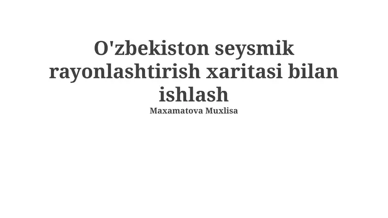 O'zbekiston seysmik rayonlashtirish xaritasi bilan ishlash
