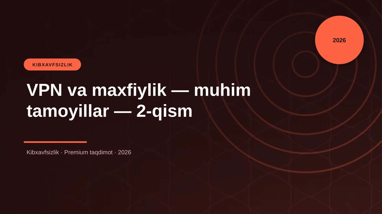 VPN va maxfiylik — muhim tamoyillar — 2-qism