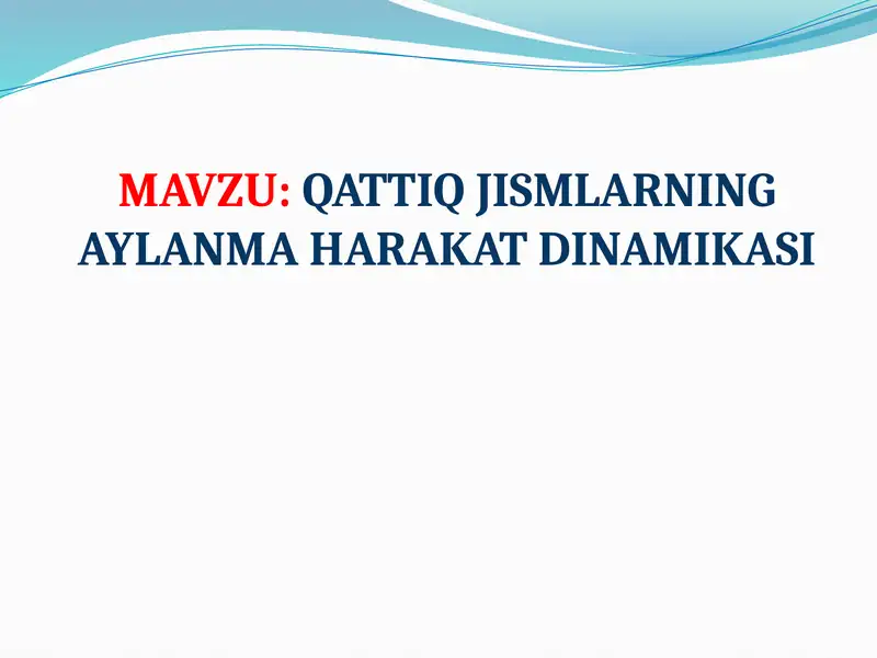 QATTIQ JISMLARNING AYLANMA HARAKAT DINAMIKASI