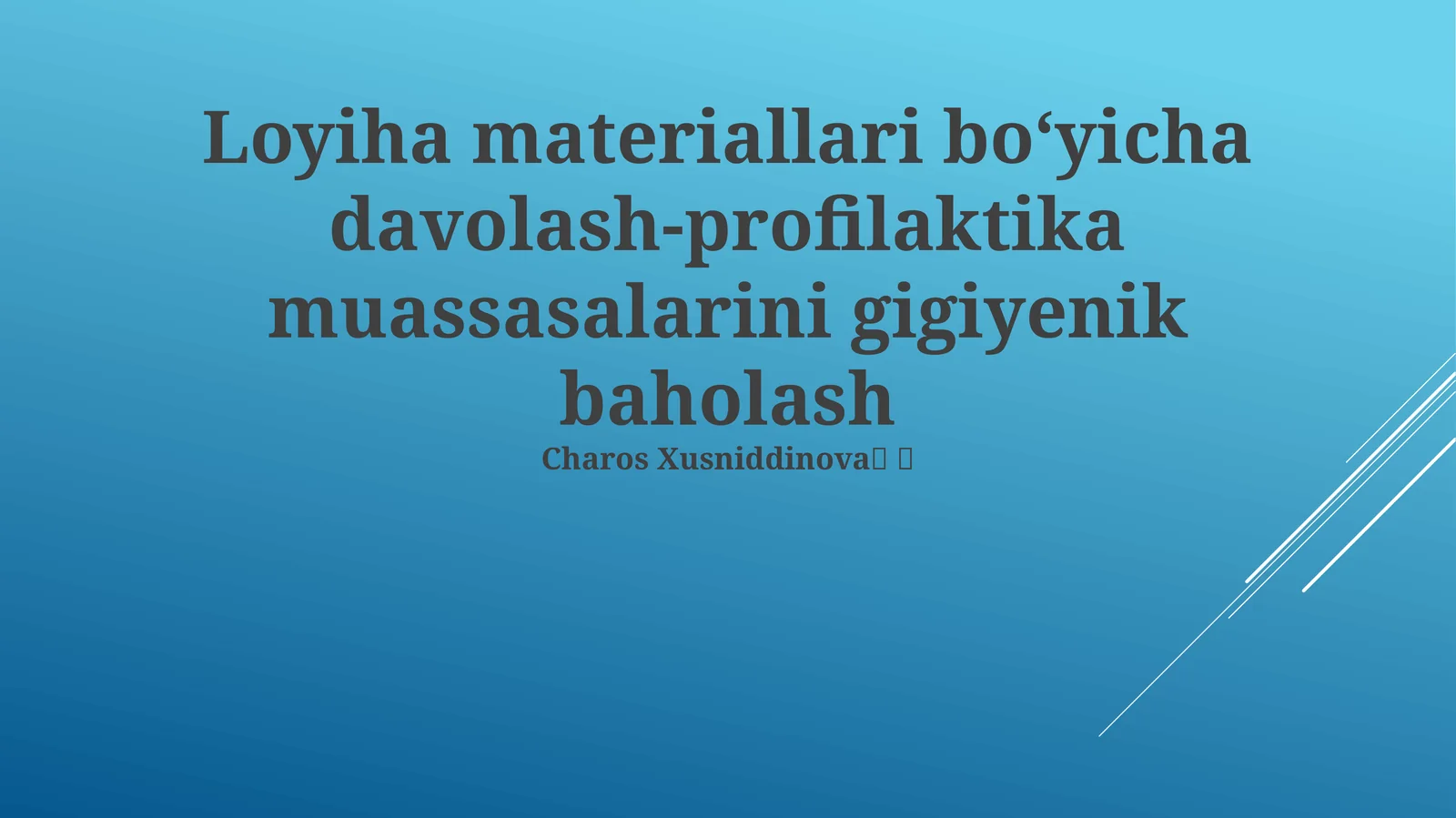 Loyiha materiallari boʻyicha davolash-profilaktika muassasalarini gigiyenik baholash