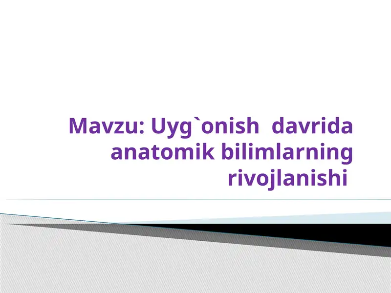 Uyg`onish davrida anatomik bilimlarning rivojlanishi