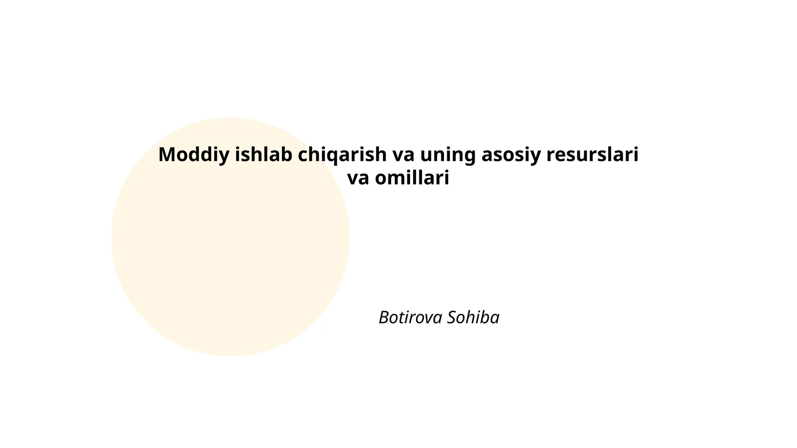 Moddiy ishlab chiqarish va uning asosiy resurslari va omillari