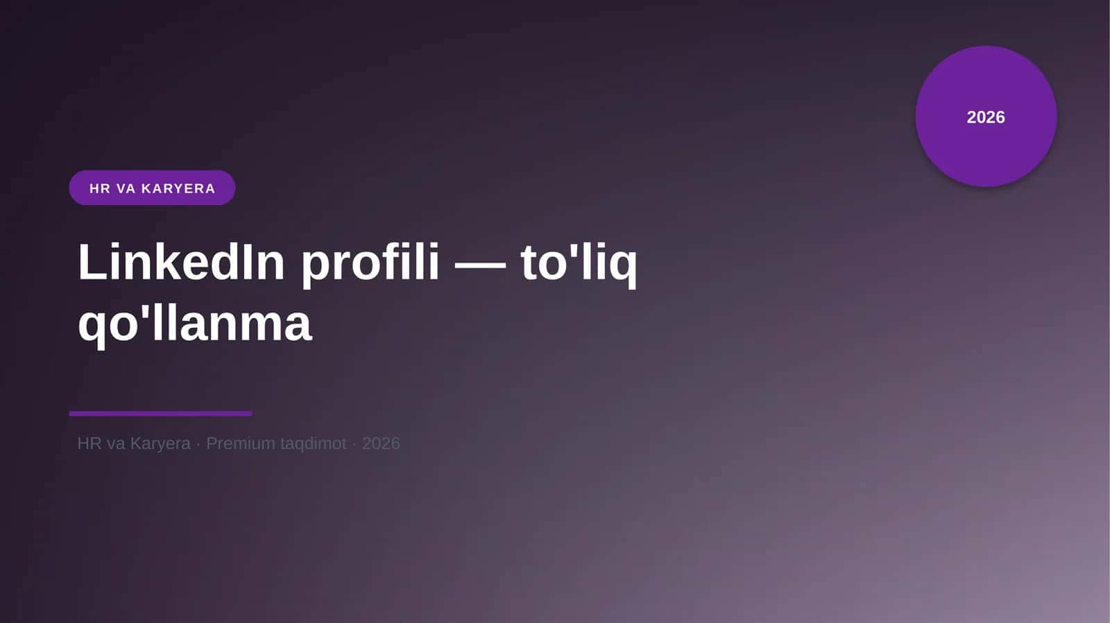 LinkedIn profili — to'liq qo'llanma