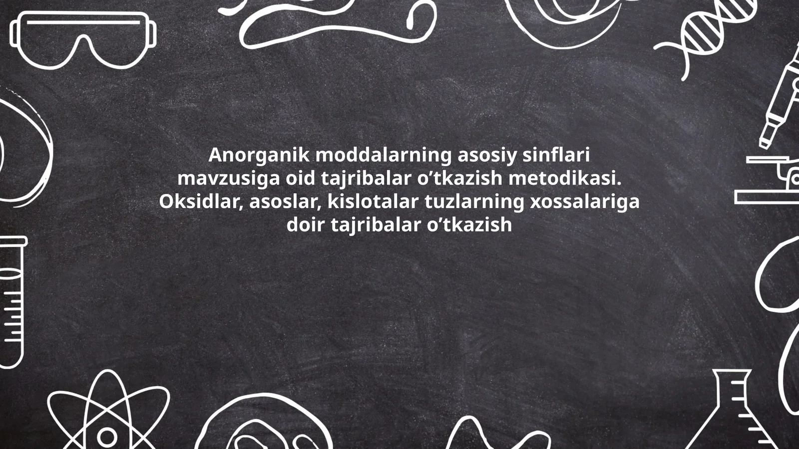 Anorganik moddalarning asosiy sinflari mavzusiga oid tajribalar o’tkazish metodikasi